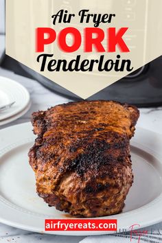 an air fryer pork tenderloin on a plate with the title above it