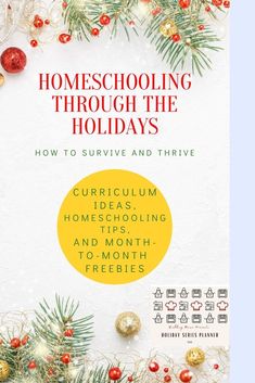 the front cover of homeschooling through the holidays with ornaments and pine branches