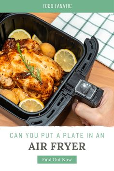 a person is taking a photo of food in an air fryer with the words, can you put a plate in an air fryer? find out now