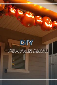 pumpkins are hanging from the roof of a house with text that reads diy pumpkin arch