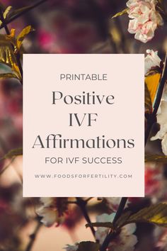 flowers with the words printable positive iv affirmations for live success on it