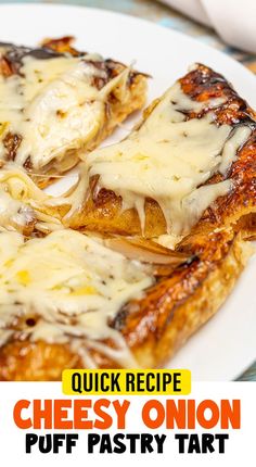 a close up of a plate of food with cheese on it and the words quick recipe cheesy onion puff pastry tart