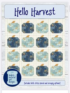 the hello harvest quilt pattern is shown in blue and white