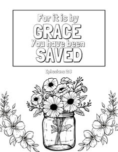 a mason jar filled with flowers and the words for it is by grace you have been saved