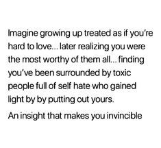 an image with the words imagine growing up treated as if you're hard to love