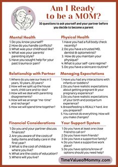 Am I ready to be a mom questions divided into mental health, physical health, relationship with partner, managing expectations, financial considerations and your support system Preparing To Be A Mom, Am I Ready To Have A Baby, Questions To Ask Before Having A Baby, How To Be A Mom, I Want To Be A Mom, How To Be A Good Mom, Questions To Ask Your Mom, Planning For A Baby, Mother Tips