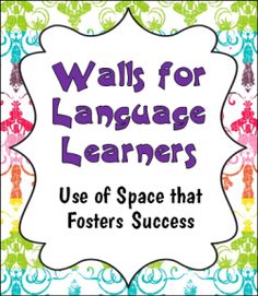 a sign that says walls for language learners use of space that fosters success