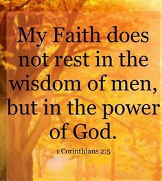 a tree with the words, my faith does not rest in the wisdom of men, but