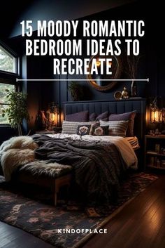 a bedroom with black walls and wooden floors, the text reads 15 mood romantic bedroom ideas to recreae