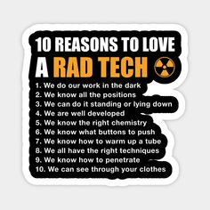 a sticker that says 10 reason to love a rad tech