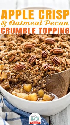 an apple crisp and oatmeal pecan crumble topping in a white dish