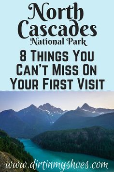 the north cascade national park and 8 things you can't miss on your first visit