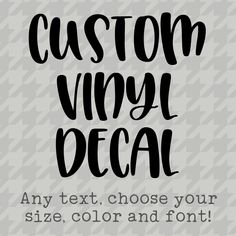 custom vinyl decal with the words any text choose your size, color and font