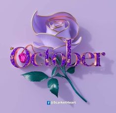 a purple rose with the word october written in it