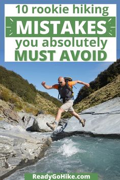 a man jumping over a river with the words 10 hike hiking mistakes you absolutely must avoid