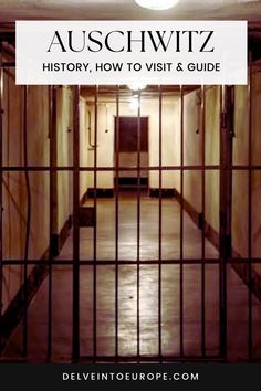 the inside of a jail cell with text overlay that reads auschwiz history, how to visit & guide