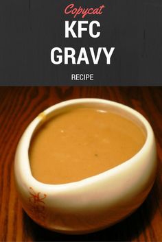 an image of a bowl of soup with the words copycat kfc gravy