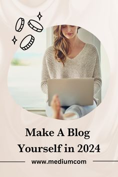 a woman sitting in front of a laptop computer with the words make a blog yourself in 2014