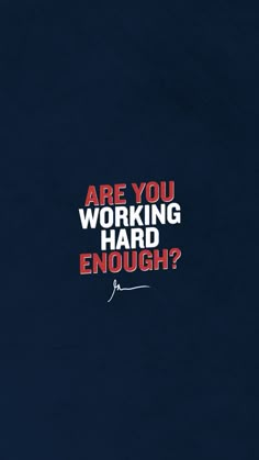 the words are written in red, white and blue on a dark background that says are you working hard enough?