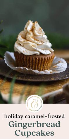 a close up of a cupcake on a plate with the words holiday caramel - frosted gingerbread cupcakes