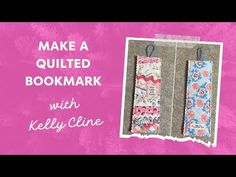 two bookmarks with the words make a quilted bookmark, and an image of flowers