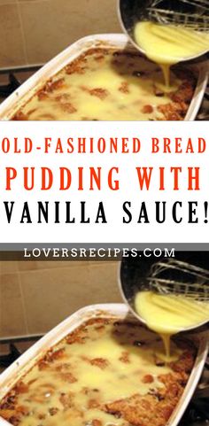 two images showing how to bake an old fashioned bread pudding with vanilla sauce in the oven