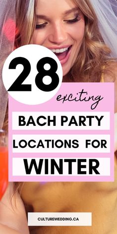 a woman wearing a veil and holding a drink with the words 28 exciting bachelor party locations for winter