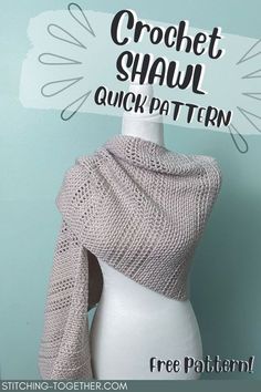 a knitted shawl with the text crochet shawl quick pattern on it