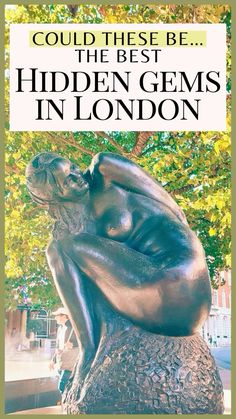 there is a statue with the words, could these be the best hidden gems in london?