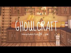 the words ghoulcraft are displayed in front of a kitchen with wooden cabinets