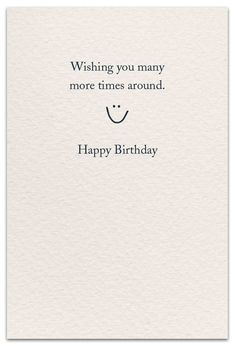 a birthday card with the words wishing you many more times around happy birthday on it