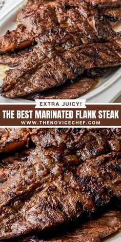 the best marinated flank steak is served on a white platter with an extra juicy title above it