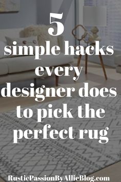 a living room with the text 5 simple hacks every designer does to pick the perfect rug