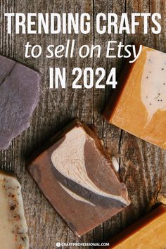 soap bars with text overlay reading trending crafts to sell on etsy in 2020