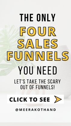 the only four sales funnels you need let's take the scary out of funnels click to see