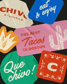 several different colored stickers that say the best tacos in boston, one chive, and eat & enjoy