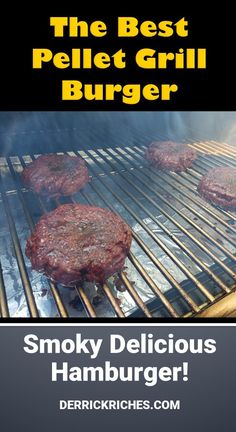 the best pellet grill burgerr smoky delicious hamburger is on the grill