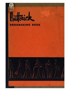 an orange book with black writing on the front and back cover, which reads butterick dressmaking book