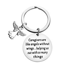 a keychain with a quote on it saying caregiverss are like angels without wings helping us out with so many things