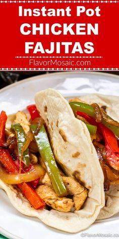 chicken fajitas with peppers and onions on a white plate next to a red sign that says instant pot chicken fajitas