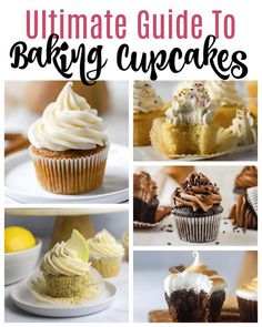 the ultimate guide to baking cupcakes with pictures of different cakes and frosting