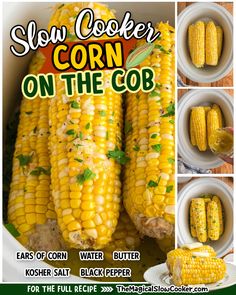 slow cooker corn on the cob is shown in three different pictures, with instructions for how to cook it