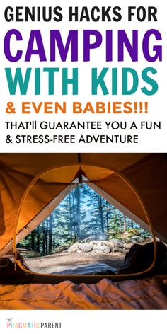 a tent with the words genius hacks for camping with kids and even babies