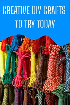 colorful ropes with text overlay that reads creative diy crafts to try today on blue background