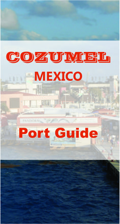 the text cozumel mexico port guide is overlaid with images of boats and buildings