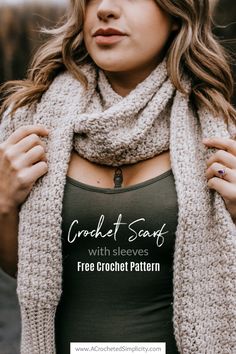 a woman wearing a scarf with the text crochet scarf with sleeves free crochet pattern