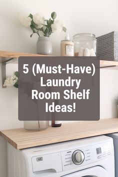 five must have laundry room shelf ideas