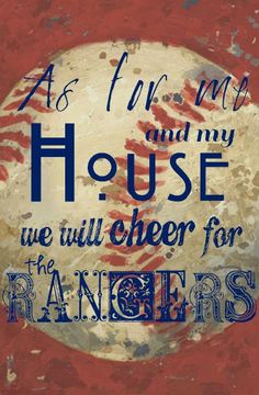 a baseball with the words as for me and my house we will cheer for the rangers