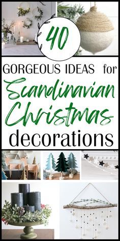 various christmas decorations with the words 40 gorgeous ideas for scandinavian christmas decorations in green and white