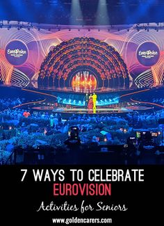 an auditorium with the words 7 ways to celebrate eurovision